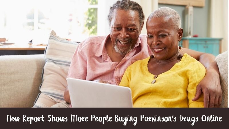 New Report Shows More People Buying Parkinson's Drugs Online